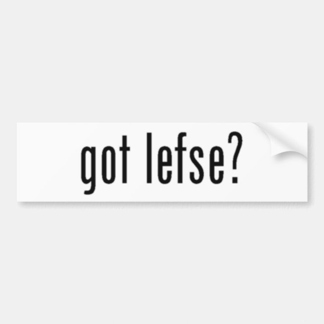 got lefse? bumper sticker (Front)