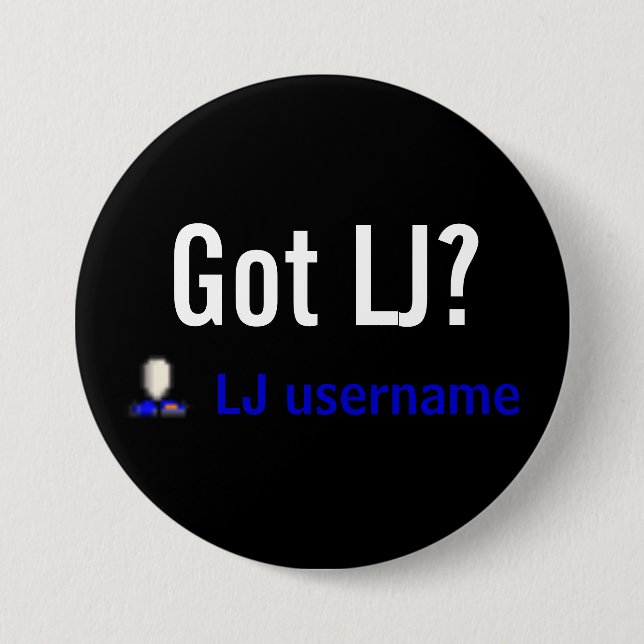 Got LJ? button (Front)
