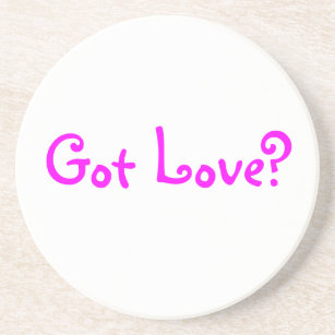 Got Love?-coaster Coaster