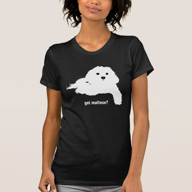 Got Maltese? T-Shirt (Front)