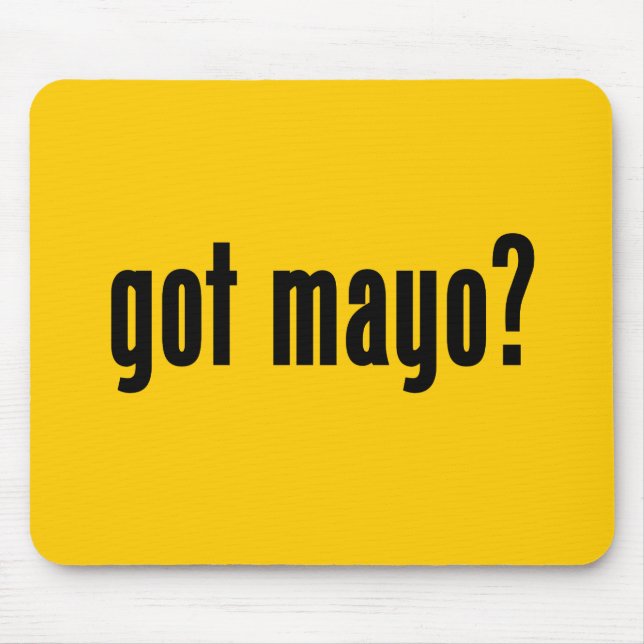 got mayo? mouse pad (Front)