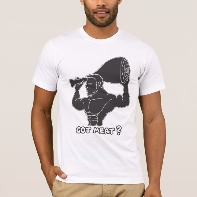 Got Meat? T-Shirt (Front)