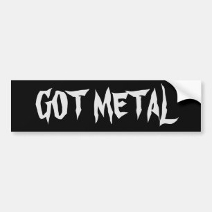 Got Metal Bumper Sticker