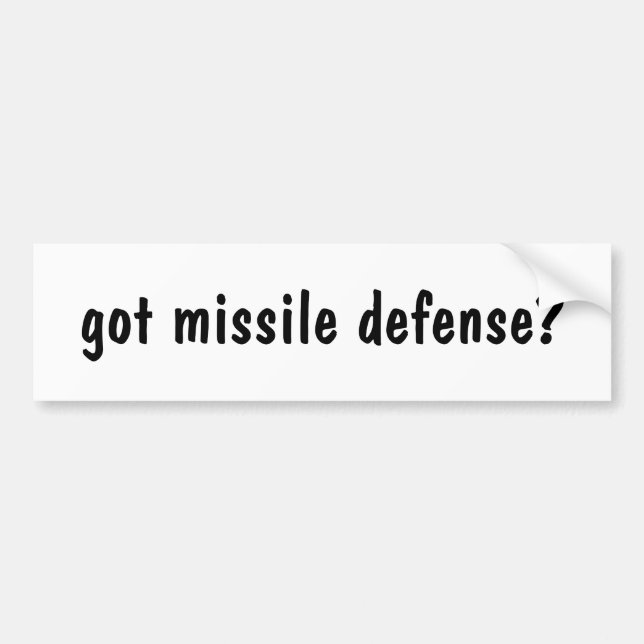 got missile defence? bumper sticker (Front)