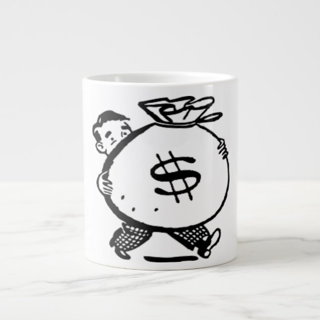 GOT MONEY ? LARGE COFFEE MUG (Front)
