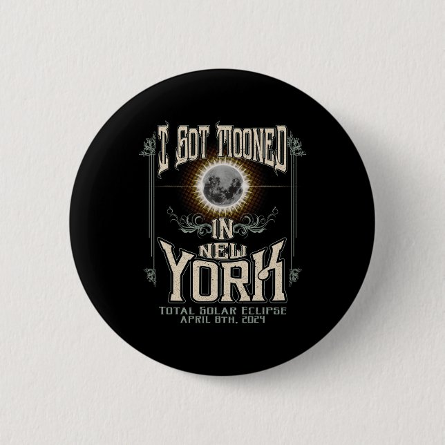 Got Mooned In New York Total Solar Eclipse 2024  6 Cm Round Badge (Front)