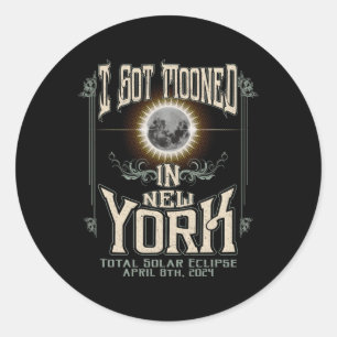 Got Mooned In New York Total Solar Eclipse 2024  Classic Round Sticker