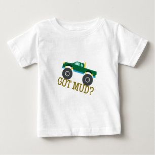 Got Mud? Baby T-Shirt