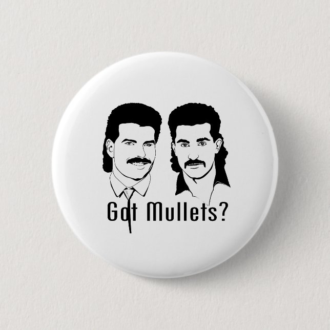 Got Mullets? 6 Cm Round Badge (Front)