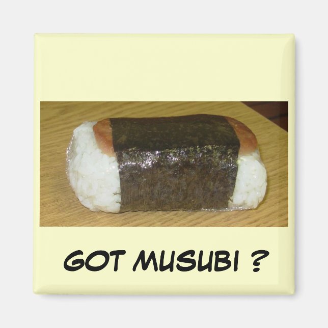 GOT MUSUBI ? MAGNET (Front)