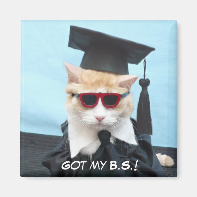 Got my B.S.! Magnet (Front)