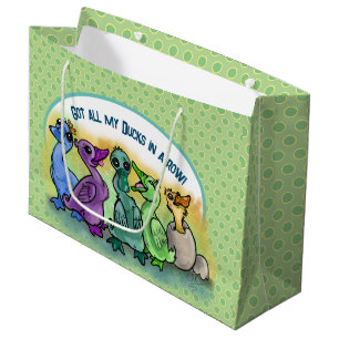 Got my ducks in a Row Large Gift Bag