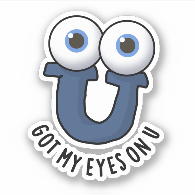 Got My Eyes On U Funny Alphabet Pun  (Front)