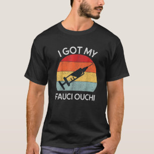 Got My Fauci Ouchie T-Shirt