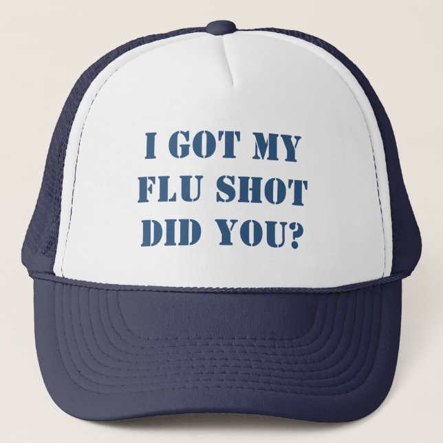 Got My Flu Shot Trucker Hat (Front)