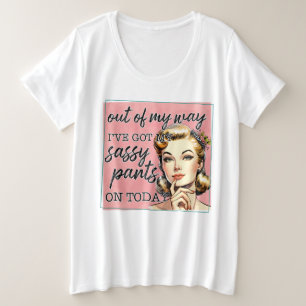 Got My Sassy Pants On Plus Size T-Shirt