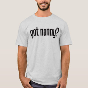 got nanny T-Shirt
