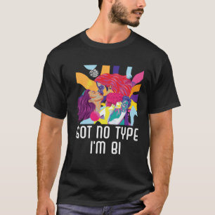 Got No Type I m Bi Bisexual Rainbow Pride Bisexual T-Shirt
