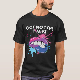 Got No Type I'm Bi Bisexual Rainbow Pride Bisexual T-Shirt