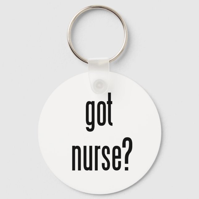got nurse? key ring (Front)