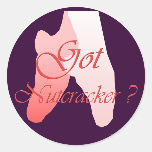 Got Nutcracker? 3inch Sticker (Front)