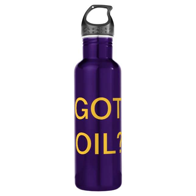GOT OIL? 710 ML WATER BOTTLE (Front)