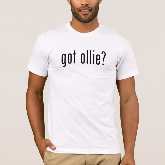 got ollie? T-Shirt (Front)