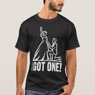 Got One Wedding Engaged Couple Bride Groom Funny T-Shirt