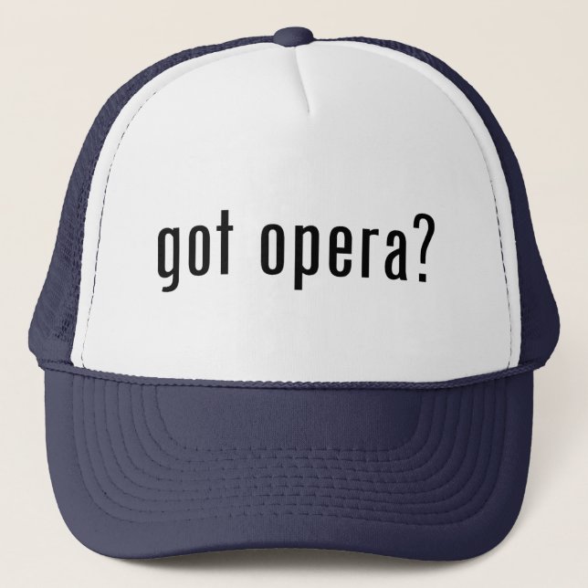 got opera? trucker hat (Front)