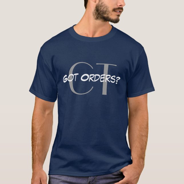 Got Orders - CT T-Shirt (Front)
