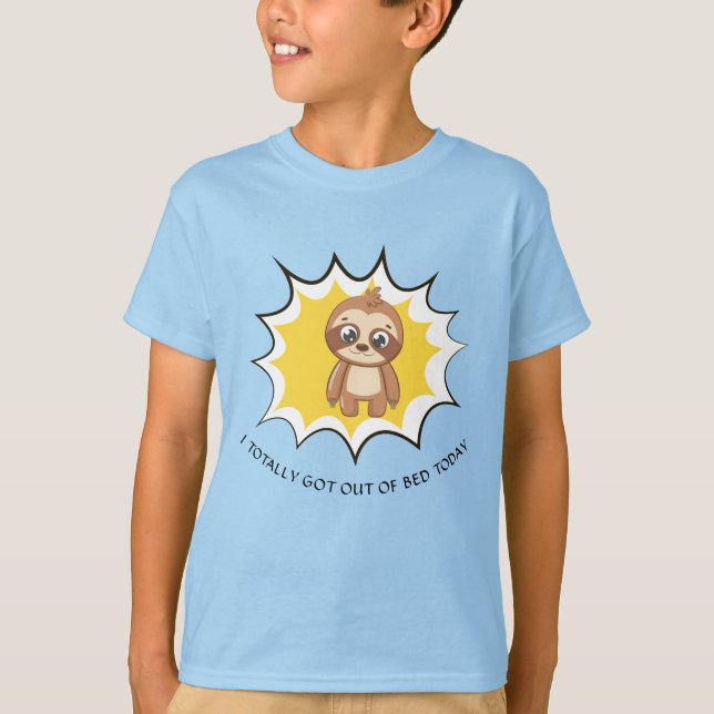 Got Out Of Bed Funny Quote | Custom Cute Sloth T-Shirt (Front)