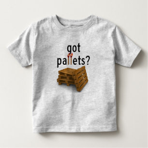 got Pallets? - kids Toddler T-Shirt