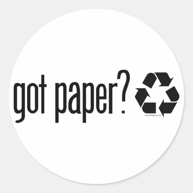 got paper? Recycling Sign Classic Round Sticker (Front)