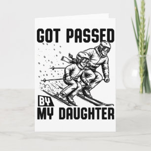 Got Passed by My Daughter Funny Skiing Card