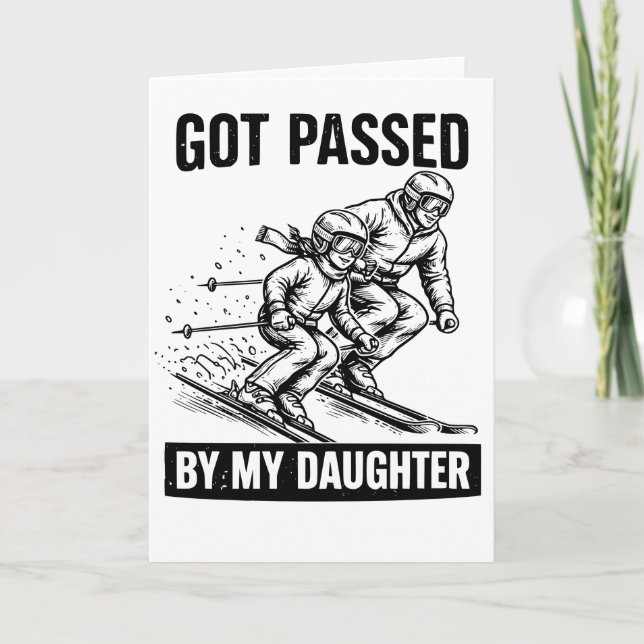 Got Passed by My Daughter Funny Skiing Card (Front)