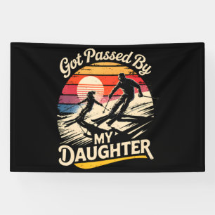 Got Passed By My Daughter Funny Skiing Ski Lover Banner