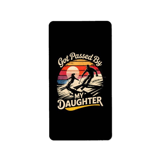 Got Passed By My Daughter Funny Skiing Ski Lover Label (Front)