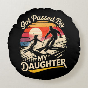 Got Passed By My Daughter Funny Skiing Ski Lover Round Cushion