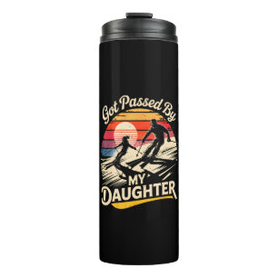 Got Passed By My Daughter Funny Skiing Ski Lover Thermal Tumbler