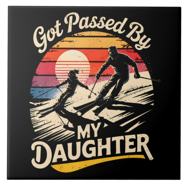 Got Passed By My Daughter Funny Skiing Ski Lover Tile (Front)