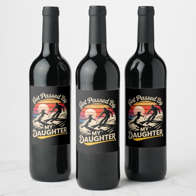 Got Passed By My Daughter Funny Skiing Ski Lover Wine Label (Bottles)