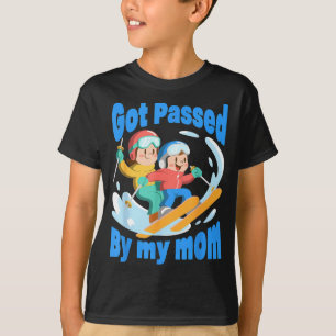 Got passed by my mum skiing family snow trip fun T-Shirt
