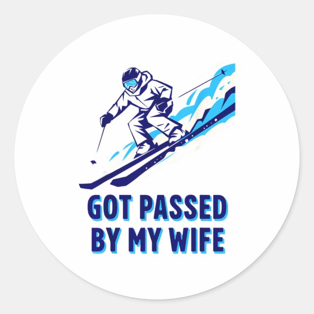 Got passed by wife funny skiing memory for dads classic round sticker (Front)