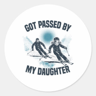 Got Ped By My Daughter _1 Classic Round Sticker