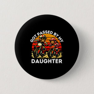 Got Ped By My Daughter Dirt Bike Motocross Dad Dau 6 Cm Round Badge
