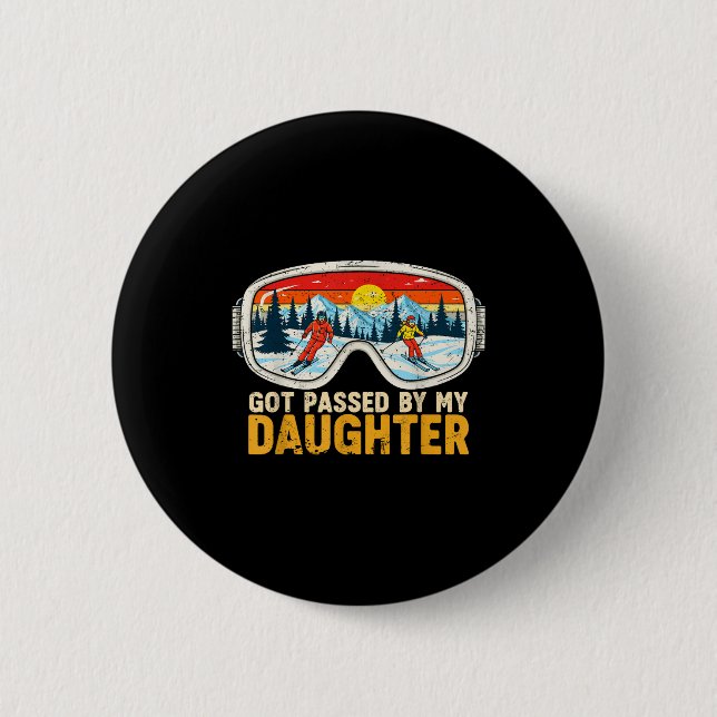 Got Ped By My Daughter Funny Family Skiing  6 Cm Round Badge (Front)