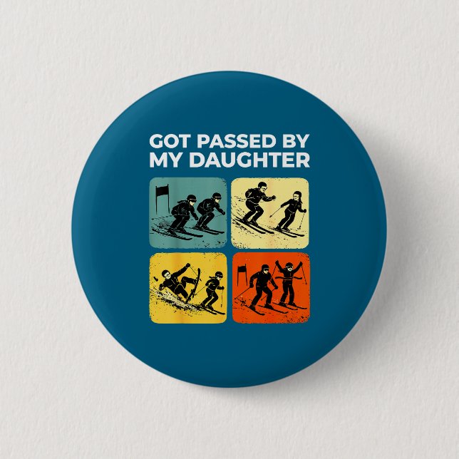 Got Ped By My Daughter Funny Retro Skiing  6 Cm Round Badge (Front)