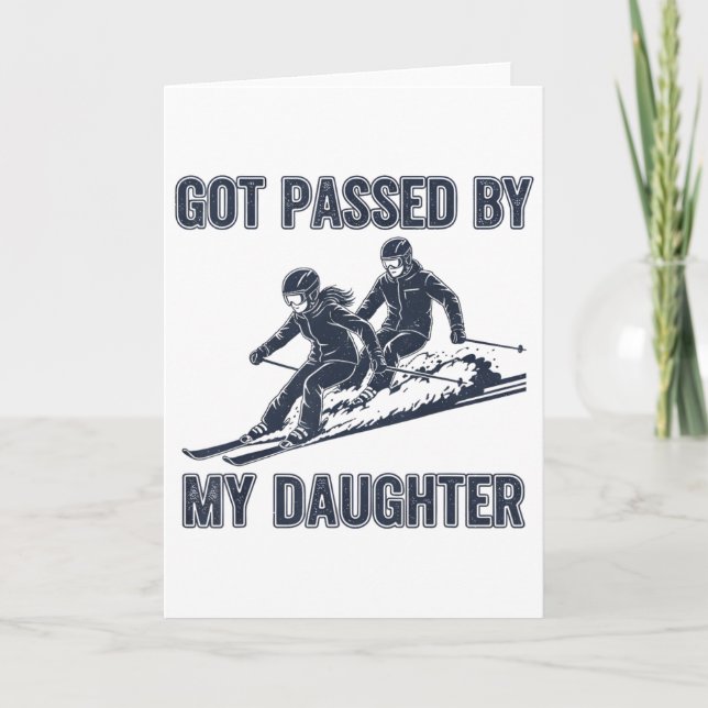 Got Ped By My Daughter Funny Ski  Card (Front)