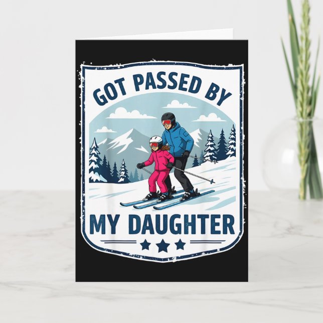 Got Ped By My Daughter Funny Skiing _21  Card (Front)