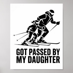 Got Ped By My Daughter Funny Skiing _54 Poster